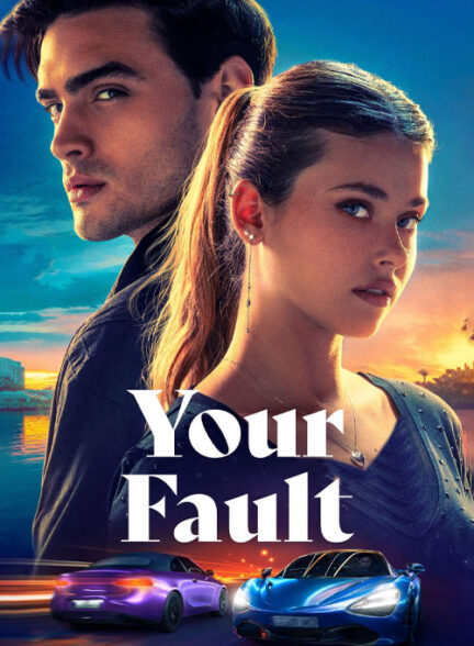 دانلود فیلم سینمایی اشتباه تو (تقصیر توئه) با زیرنویس فارسی Your Fault 2024 WEB-DL