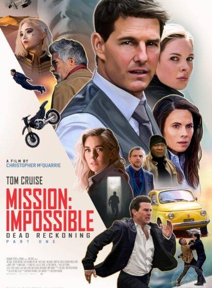 دانلود فیلم ماموریت غیرممکن ۷ Mission: Impossible – Dead Reckoning Part One 2023